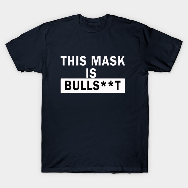 THIS MASK IS BULLSHIT T-Shirt by adil shop